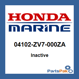Honda 04102-ZV7-000ZA (Inactive Part)