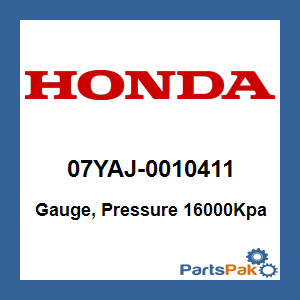 Honda 07YAJ-0010411 Gauge, Pressure 16000Kpa; 07YAJ0010411