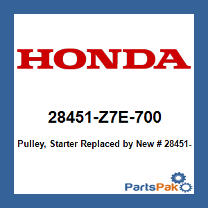 Honda 28451-Z7E-700 Pulley, Starter; New # 28451-Z7E-701