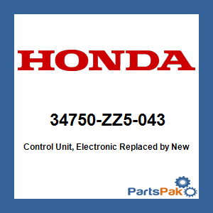 Honda 34750-ZZ5-043 Control Unit, Electronic; New # 34750-ZZ5-053