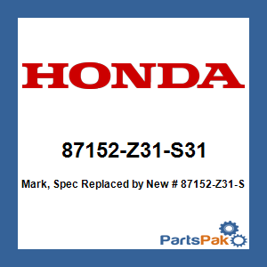 Honda 87152-Z31-S31 Mark, Spec; New # 87152-Z31-S32