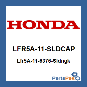 Honda LFR5A-11-SLDCAP Lfr5A-11-6376-Sldngk; LFR5A11SLDCAP