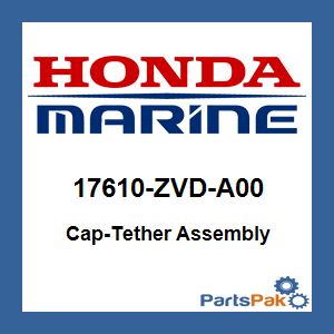 Honda 17610-ZVD-A00 Cap-Tether Assembly; 17610ZVDA00