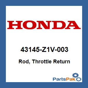 Honda 43145-Z1V-003 Rod, Throttle Return; 43145Z1V003
