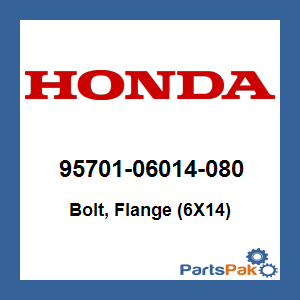 Honda 95701-06014-080 Bolt, Flange (6X14); 9570106014080