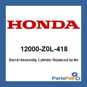 Honda 12000-Z0L-418 Barrel Assembly, Cylinder; New # 12000-Z0L-M71