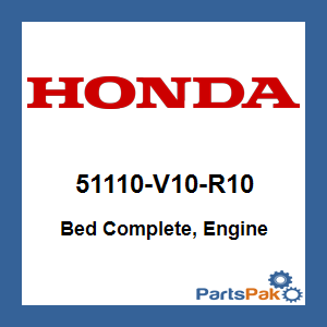 Honda 51110-V10-R10 Bed Complete, Engine; 51110V10R10