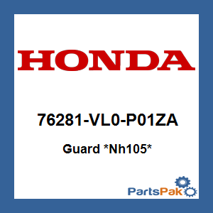 Honda 76281-VL0-P01ZA Guard *NH105* (Matte Black); 76281VL0P01ZA