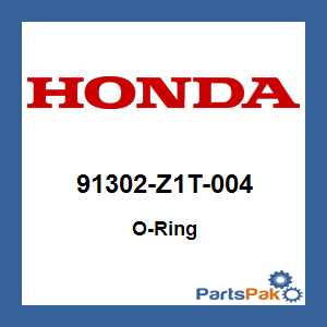 Honda 91302-Z1T-004 O-Ring; 91302Z1T004