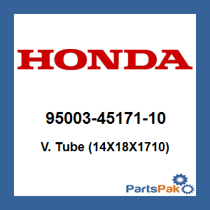 Honda 95003-45171-10 V. Tube (14X18X1710); 950034517110