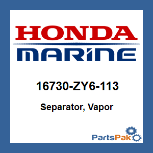 Honda 16730-ZY6-113 Separator, Vapor; New # 16730-ZY6-133
