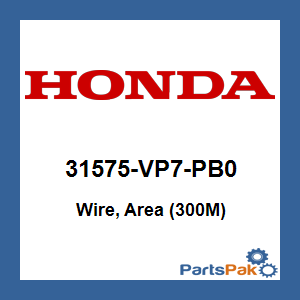Honda 31575-VP7-PB0 Wire, Area (300M); 31575VP7PB0