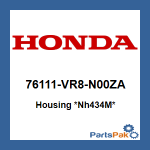 Honda 76111-VR8-N00ZA Housing *Nh434M*; 76111VR8N00ZA