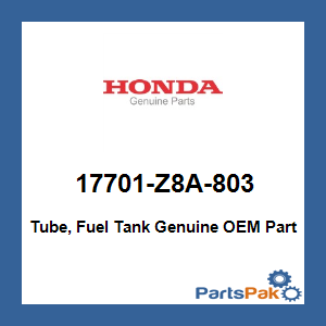Honda 17701-Z8A-803 Tube, Fuel Tank; 17701Z8A803
