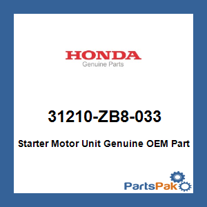Honda 31210-ZB8-033 Starter Motor Unit; 31210ZB8033
