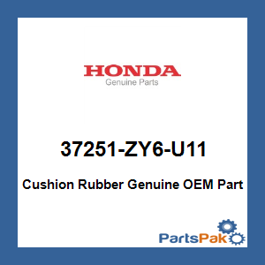 Honda 37251-ZY6-U11 Cushion Rubber; 37251ZY6U11