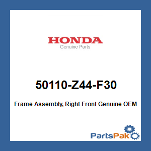 Honda 50110-Z44-F30 Frame Assembly, Right Front; 50110Z44F30