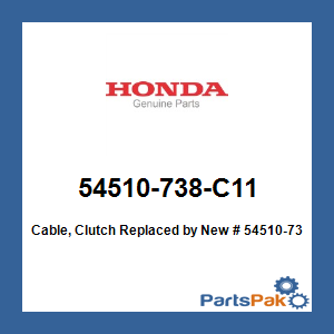 Honda 54510-738-C11 Cable, Clutch; New # 54510-738-C13