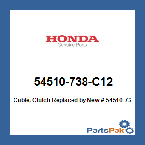Honda 54510-738-C12 Cable, Clutch; New # 54510-738-C13
