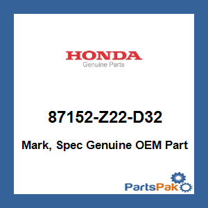 Honda 87152-Z22-D32 Mark, Spec; 87152Z22D32