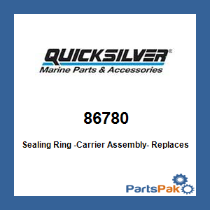 Quicksilver 86780; Sealing Ring -Carrier Assembly- Replaces Mercury / Mercruiser