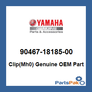 Yamaha 90467-18185-00 Clip(Mh0); 904671818500