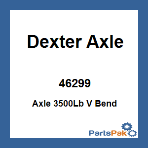 Dexter Axle 46299; Axle 3500Lb V Bend