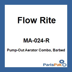 Flow Rite MA-024-R; Pump-Out Aerator Combo, Barbed