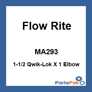 Flow Rite MA293; 1-1/2 Qwik-Lok X 1 Elbow