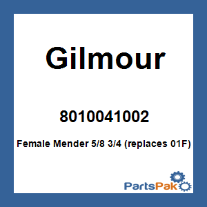 Gilmour 8010041002; Female Mender 5/8 3/4 (replaces 01F)
