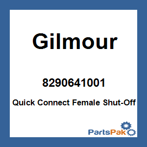 Gilmour 8290641001; Quick Connect Female Shut-Off