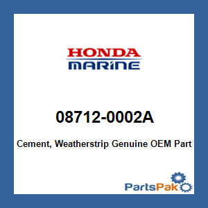 Honda 08712-0002A Cement, Weatherstrip; 087120002A