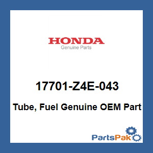 Honda 17701-Z4E-043 Tube, Fuel; 17701Z4E043