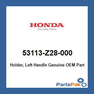 Honda 53113-Z28-000 Holder, Left Handle; 53113Z28000