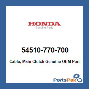 Honda 54510-770-700 Cable, Main Clutch; 54510770700