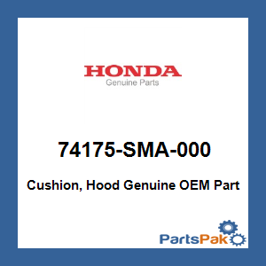 Honda 74175-SMA-000 Cushion, Hood; 74175SMA000