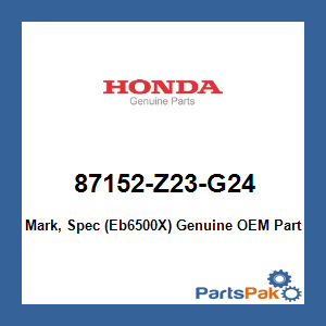 Honda 87152-Z23-G24 Mark, Spec (Eb6500X); 87152Z23G24