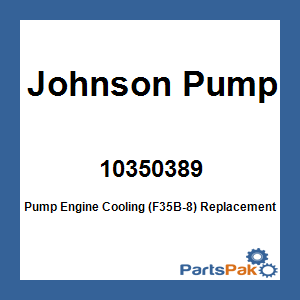 Johnson Pump 10350389; Pump Engine Cooling (F35B-8) Replacement
