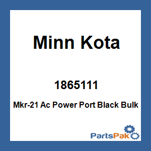 Minn Kota 1865111; Mkr-21 Ac Power Port Black Bulk