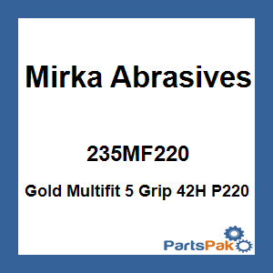 Mirka Abrasives 235MF220; Gold Multifit 5 Grip 42H P220