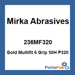 Mirka Abrasives 236MF320; Gold Multifit 6 Grip 50H P320