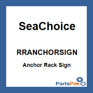 SeaChoice RRANCHORSIGN; Anchor Rack Sign