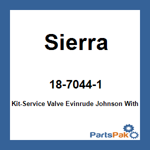 Sierra 18-7044-1; Kit-Service Valve Evinrude Johnson With Primer Valve