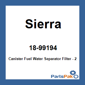 Sierra 18-99194; Canister Fuel Water Separator Filter - 2 Micron