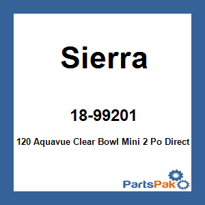 Sierra 18-99201; 120 Aquavue Clear Bowl Mini 2 Po