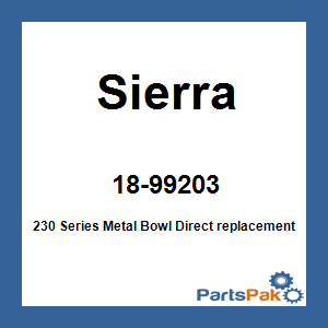 Sierra 18-99203; 230 Series Metal Bowl