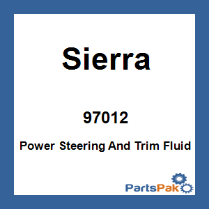 Sierra 97012; Power Steering And Trim Fluid