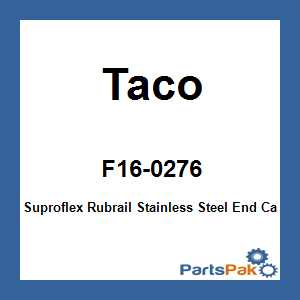 Taco F16-0276; Suproflex Rubrail Stainless Steel End Cap