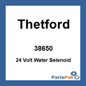 Thetford 38650; 24 Volt Water Selenoid