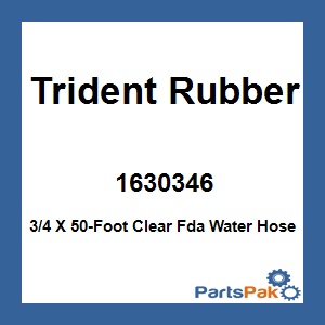 Trident Rubber 1630346; 3/4 X 50-Foot Clear Fda Water Hose